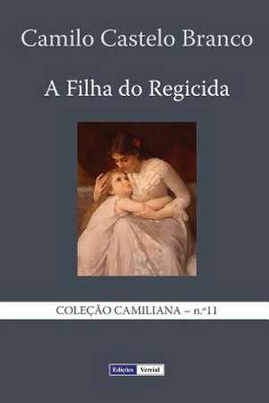 A Filha Do Regicida de Camilo Castelo Branco