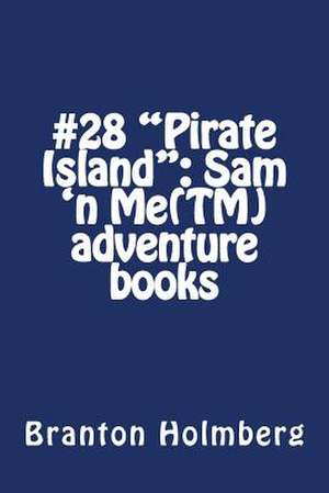 #28 Pirate Island de Branton K. Holmberg