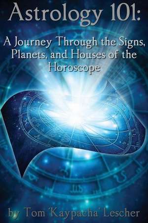 Astrology 101 de Tom Kaypacha Lescher