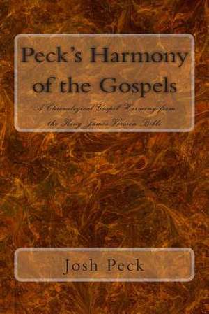 Peck's Harmony of the Gospels de Josh Peck