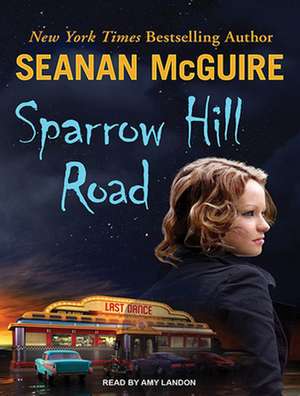 Sparrow Hill Road de Seanan McGuire