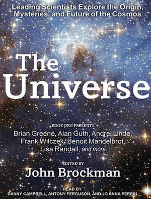 The Universe: Leading Scientists Explore the Origin, Mysteries, and Future of the Cosmos de Antony Ferguson