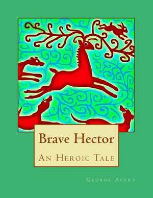 Brave Hector de George Lewis Avery