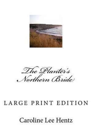 The Planter's Northern Bride de Mrs Caroline Lee Hentz