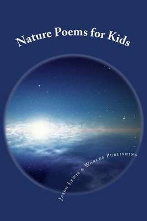 Nature Poems for Kids de Jason Lewis