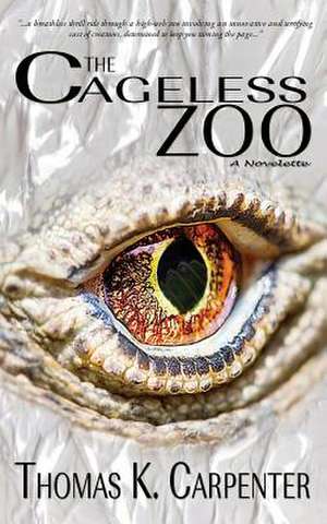 The Cageless Zoo de Thomas K. Carpenter