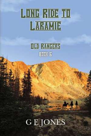 Long Ride to Laramie (Book 6) de G. E. Jones