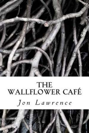 The Wallflower Cafe de MR Jon G. Lawrence