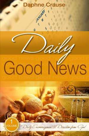 Daily Good News - First Quarter de Daphne J. Crause