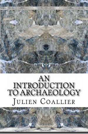 An Introduction - To Archaeology de Julien Coallier