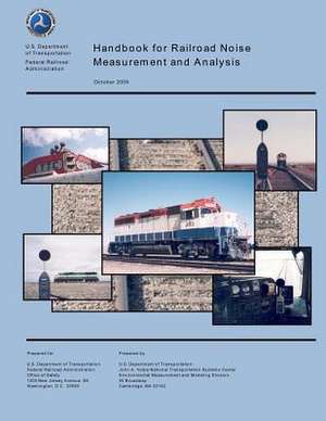 Handbook for Railroad Noise Measurement and Analysis de U. S. Department of Transportation