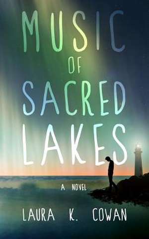 Music of Sacred Lakes de Laura K. Cowan