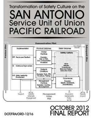 Transformation of Safety Culture on the San Antonio Service Unit of Union Pacific Railroad de U. S. Department of Transportation