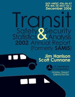 Transit Safety & Security Statistics & Analysis 2002 Annual Report (Formerly Samis) de U. S. Department of Transportation