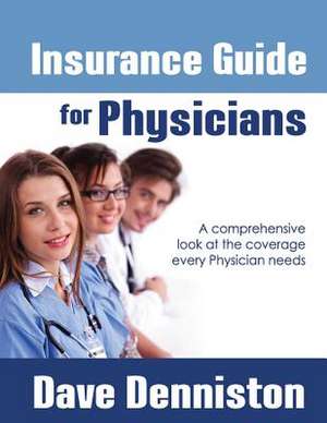 Insurance Guide for Doctors de Dave Denniston Cfa