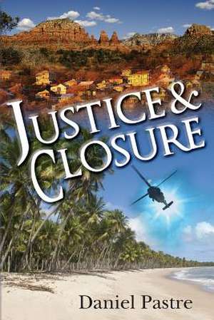 Justice and Closure de Daniel Pastre