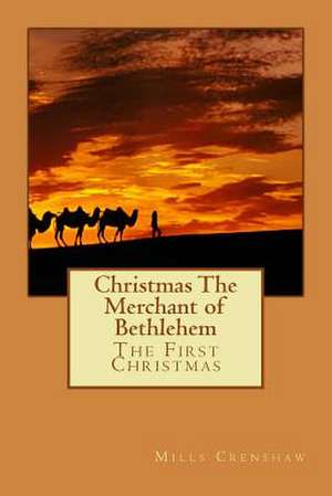 Christmas the Merchant of Bethlehem de Mills Crenshaw