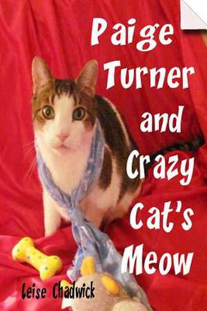 Paige Turner and Crazy Cat's Meow de Leise Chadwick