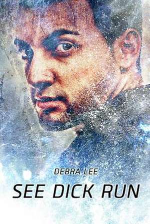 See Dick Run de Debra Lee