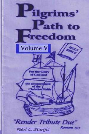 Pilgrim's Path to Freedom de Pearl L. Sturgis