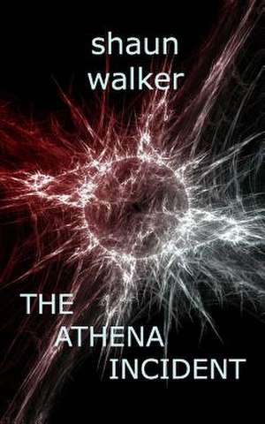 The Athena Incident de Shaun Walker