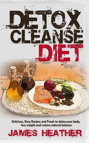 Detox Cleanse Diet de James Heather