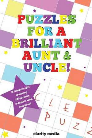 Puzzles for a Brilliant Aunt & Uncle de Clarity Media