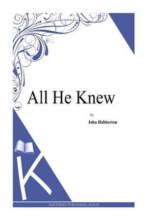 All He Knew de John Habberton