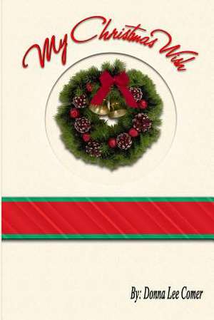 My Christmas Wish de Donna Lee Comer