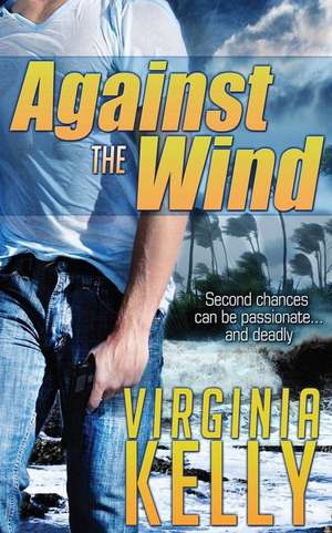 Against the Wind de Kelly, Virginia