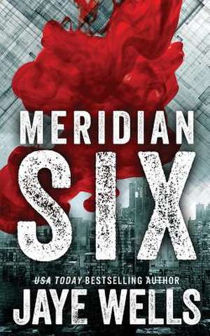 Meridian Six de Jaye Wells