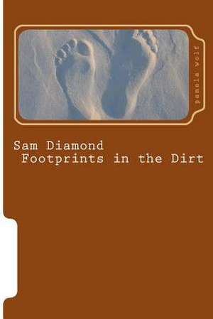 Sam Diamond Footprints in the Dirt de Pamela Wolf