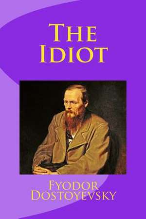 The Idiot de Fyodor Dostoyevsky