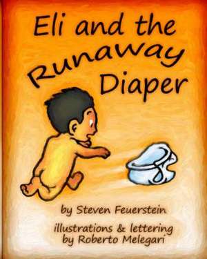 Eli and the Runaway Diaper de Steven Feuerstein