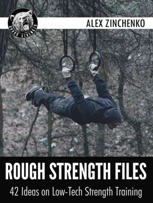 Rough Strength Files de Alex Zinchenko