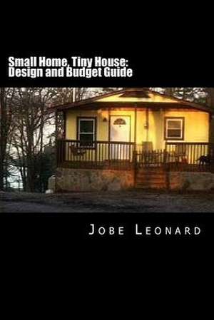 Small Home, Tiny House de Jobe David Leonard