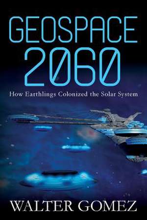 Geospace 2060 de Walter Gomez