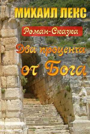 Dva Procenta OT Boga [Two Percent from the God] (Russian Edition) de Michail Leks