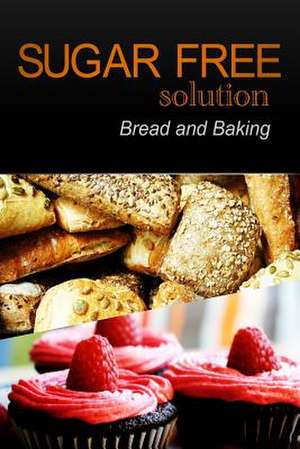 Sugar-Free Solution - Bread and Baking de Sugar-Free Solution 2. Pack Books