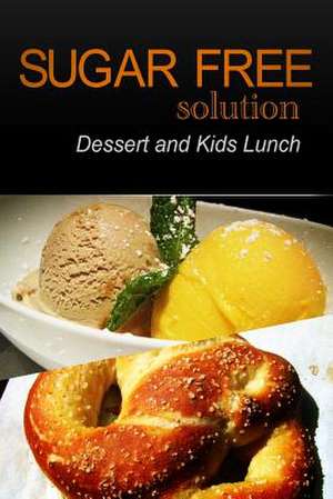 Sugar-Free Solution - Dessert and Kids Lunch de Sugar-Free Solution 2. Pack Books