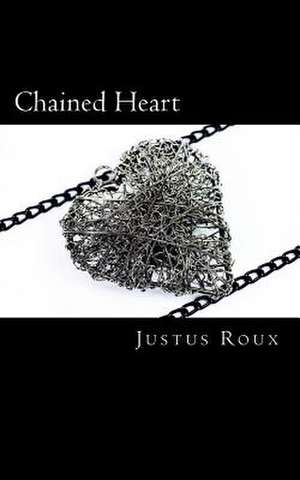 Chained Heart de Justus Roux