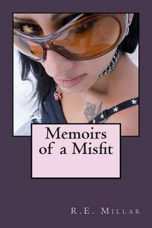 Memoirs of a Misfit de R. E. Millar