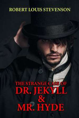 The Strange Case of Dr. Jekyll & Mr. Hyde de Robert Louis Stevenson