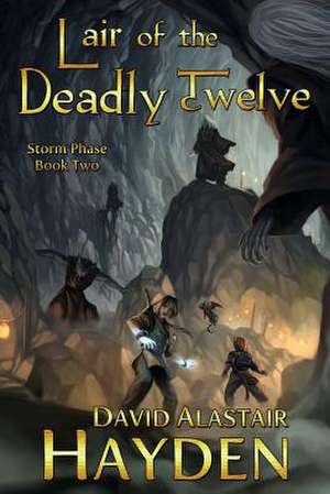 Lair of the Deadly Twelve de David Alastair Hayden