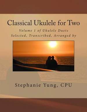 Classical Ukulele for Two de Stephanie Yung Cpu