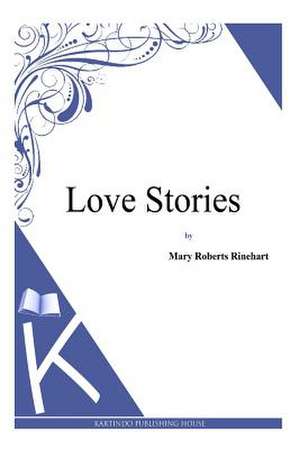 Love Stories de Mary Roberts Rinehart