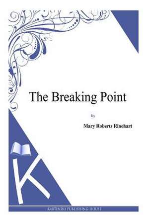 The Breaking Point de Mary Roberts Rinehart