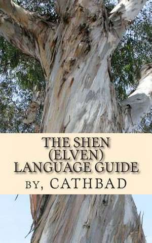 The Shen (Elven) Language Guide de (No First Name) Cathbad