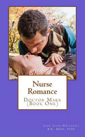 Nurse Romance de Jane John-Nwankwo Rn