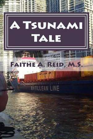 A Tsunami Tale de Faithe a. Reid M. S.